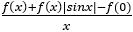 f(x)+f(x)|sinx|-f(0)/x